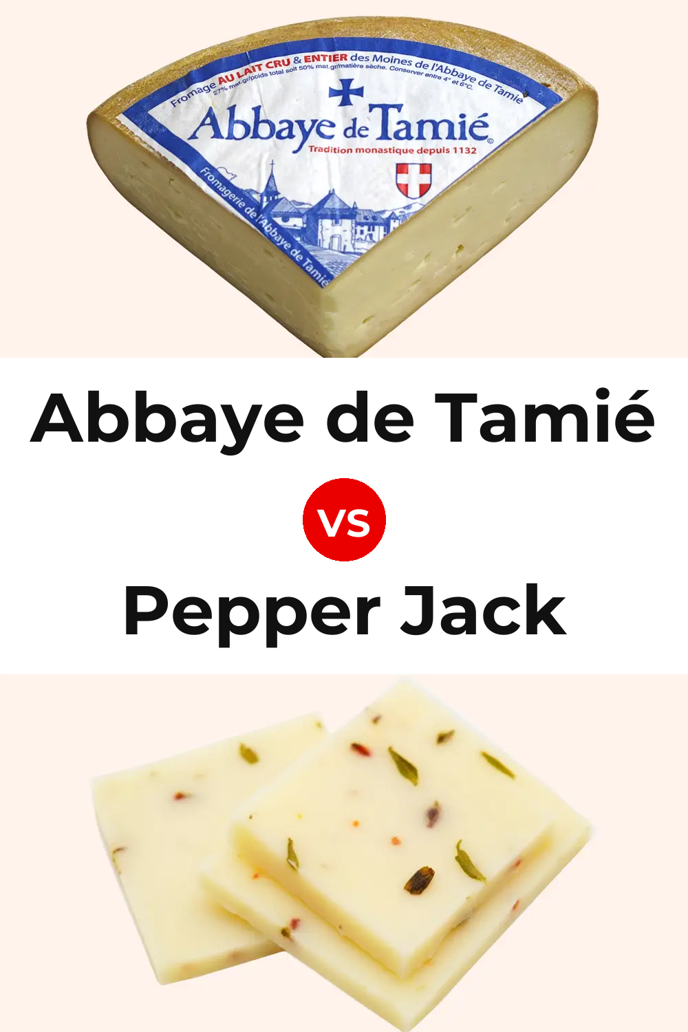 Abbaye de Tamié Cheese vs Pepper Jack Cheese Pinterest comparison