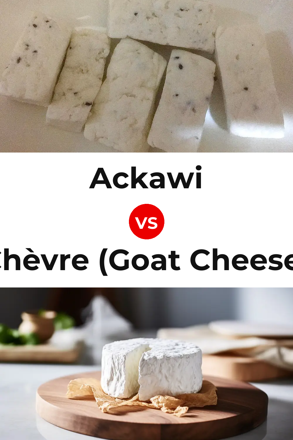 Ackawi Cheese vs Chèvre (Goat Cheese) Pinterest comparison