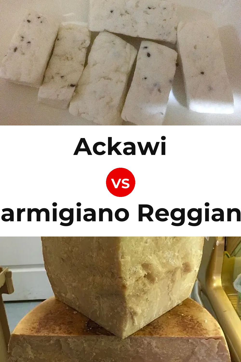 Ackawi Cheese vs Parmigiano Reggiano Cheese Pinterest comparison