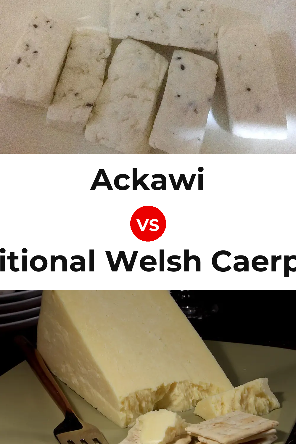 Ackawi Cheese vs Traditional Welsh Caerphilly Cheese Pinterest comparison
