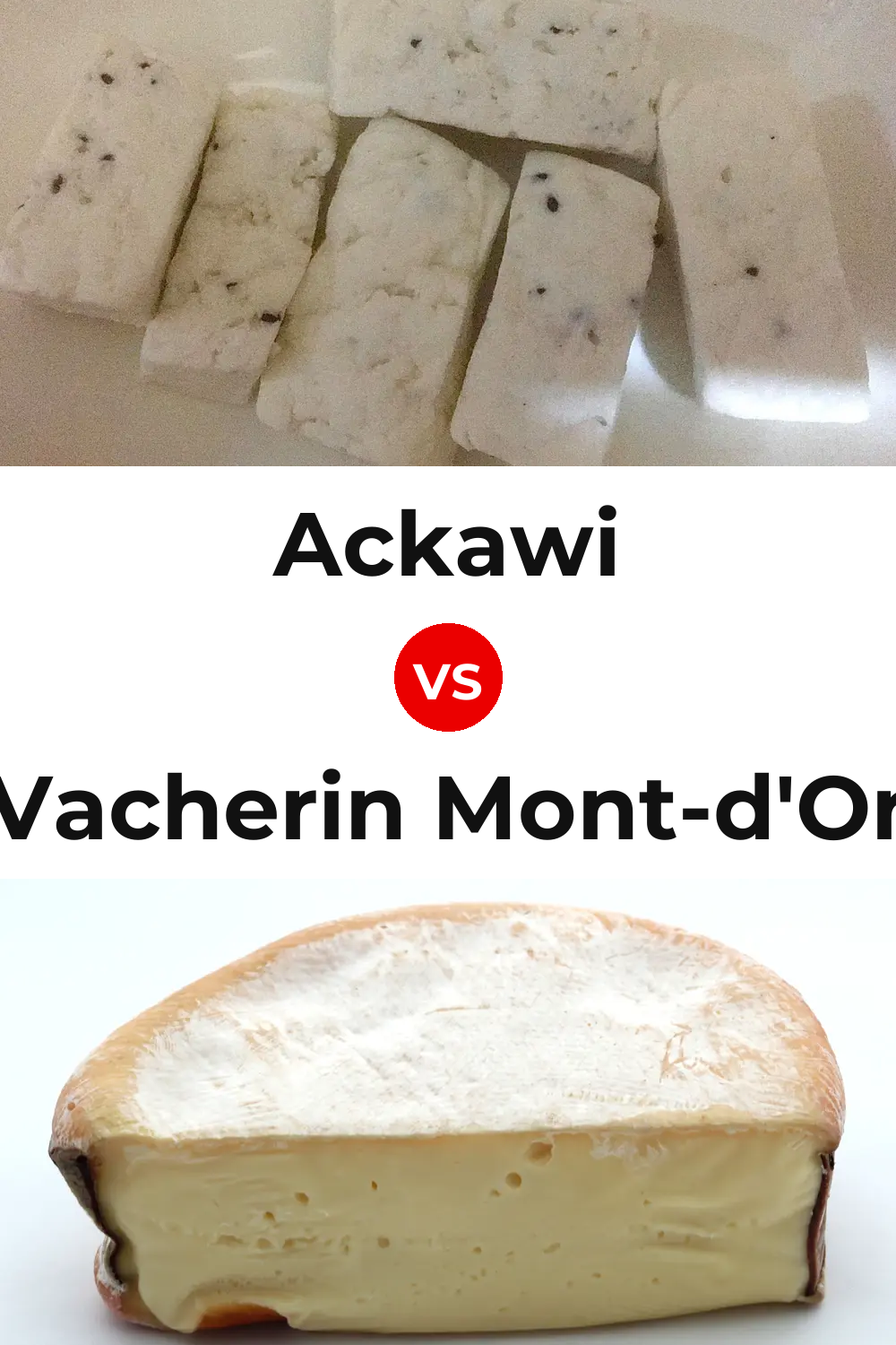 Ackawi Cheese vs Vacherin Mont-d'Or Cheese Pinterest comparison