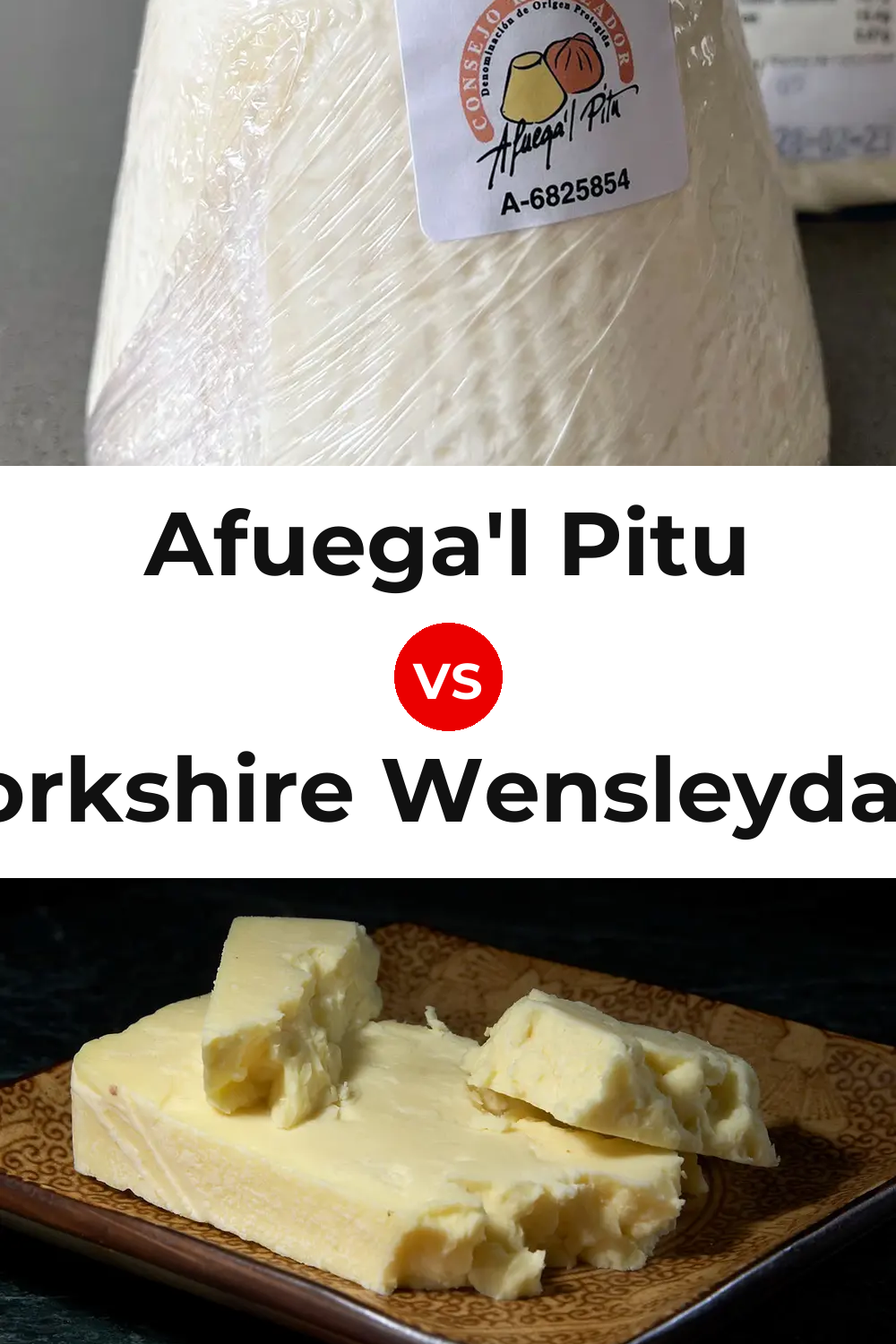 Afuega'l Pitu Cheese vs Yorkshire Wensleydale Cheese Pinterest comparison