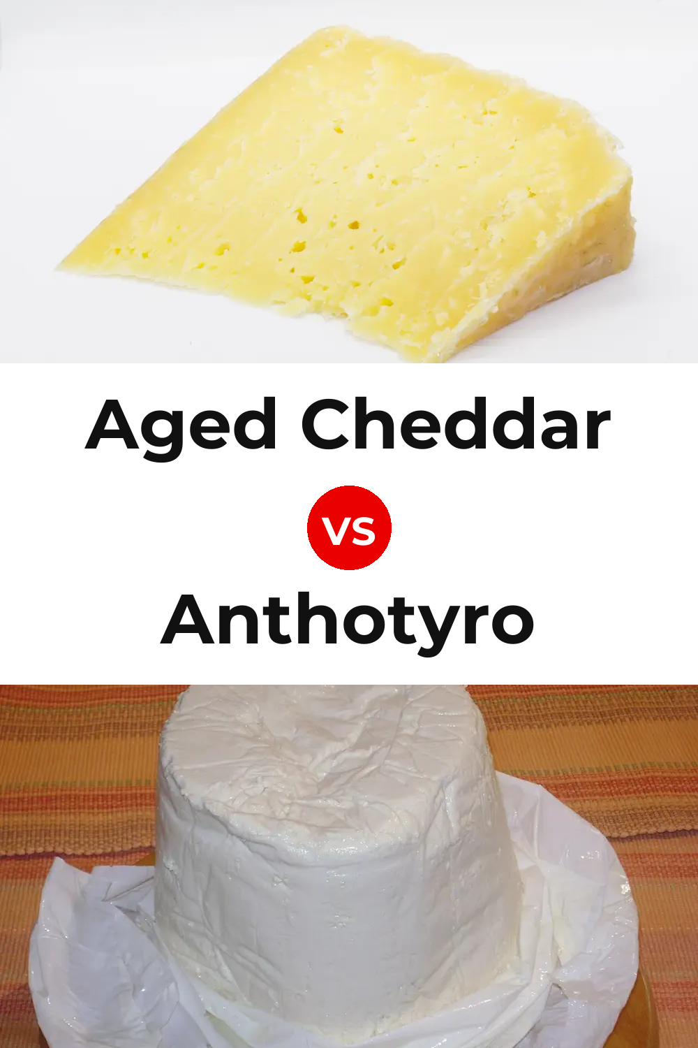 Aged Cheddar Cheese vs Anthotyro Cheese Pinterest comparison