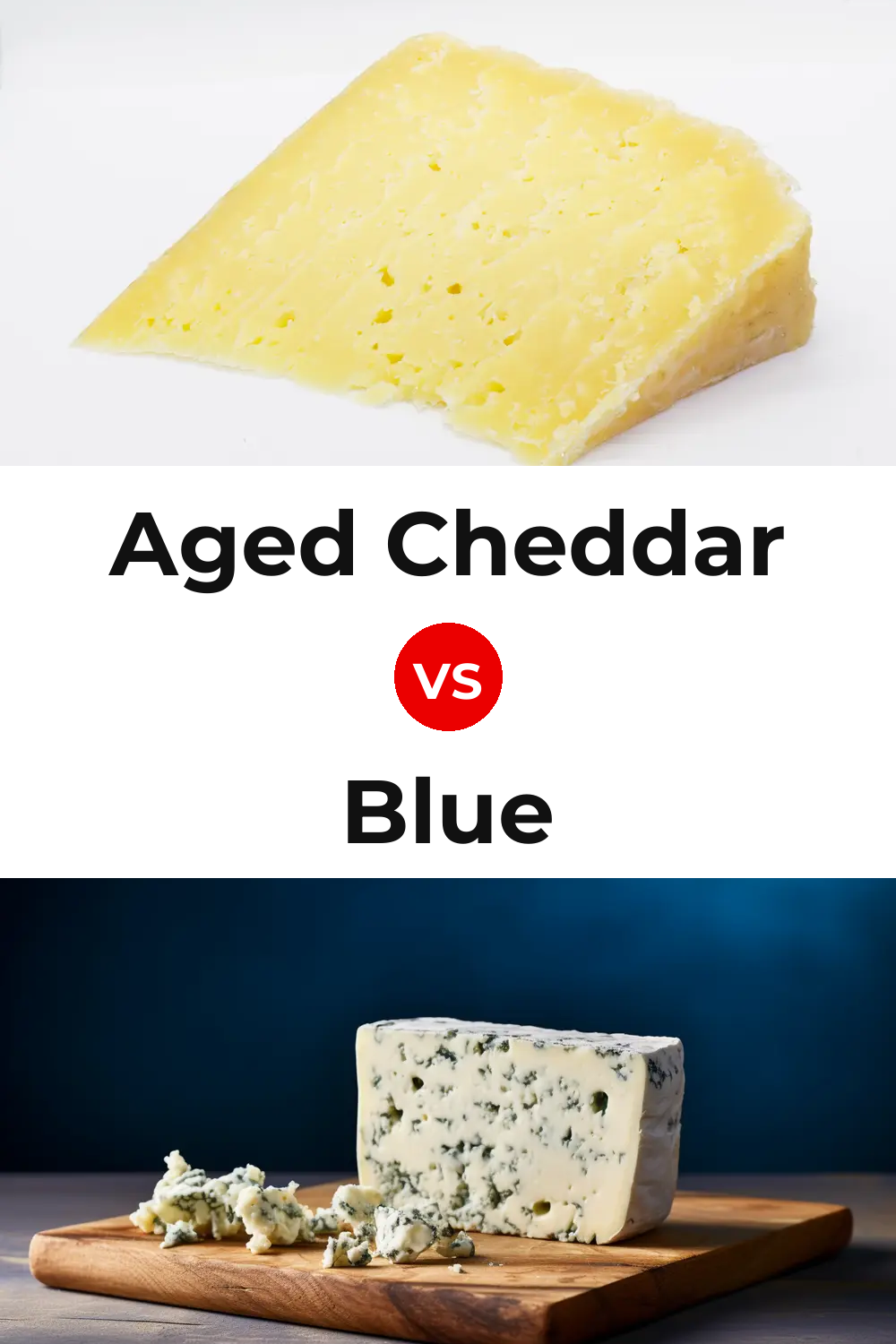Aged Cheddar Cheese vs Blue Cheese Pinterest comparison