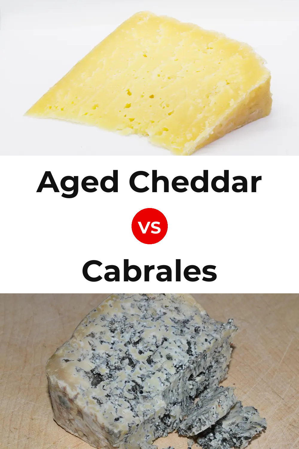 Aged Cheddar Cheese vs Cabrales Cheese Pinterest comparison