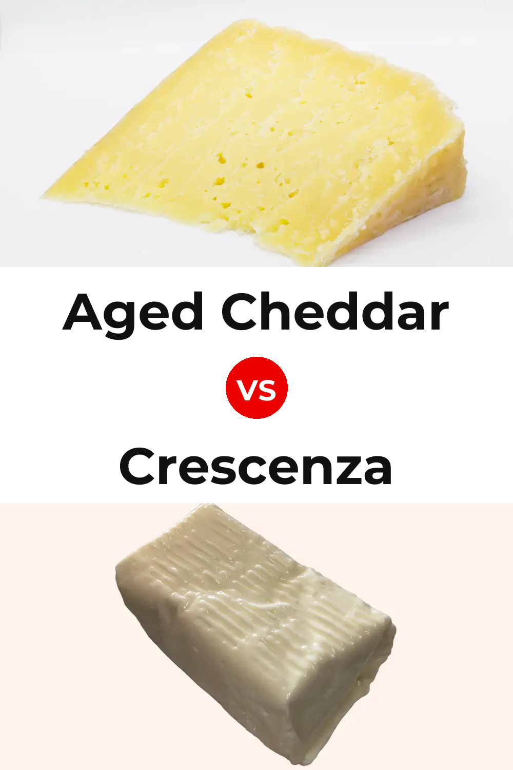 Aged Cheddar Cheese vs Crescenza Cheese Pinterest comparison