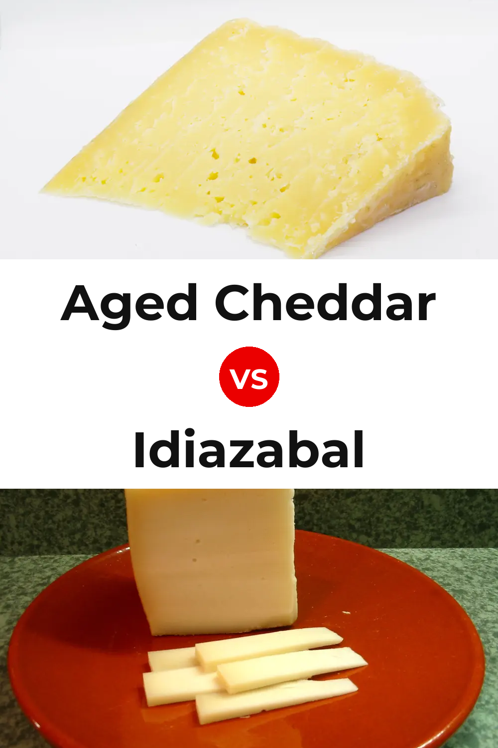 Aged Cheddar Cheese vs Idiazabal Cheese Pinterest comparison
