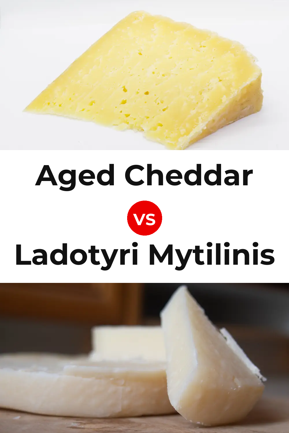 Aged Cheddar Cheese vs Ladotyri Mytilinis Cheese Pinterest comparison