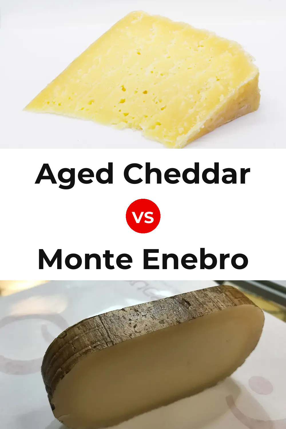 Aged Cheddar Cheese vs Monte Enebro Cheese Pinterest comparison