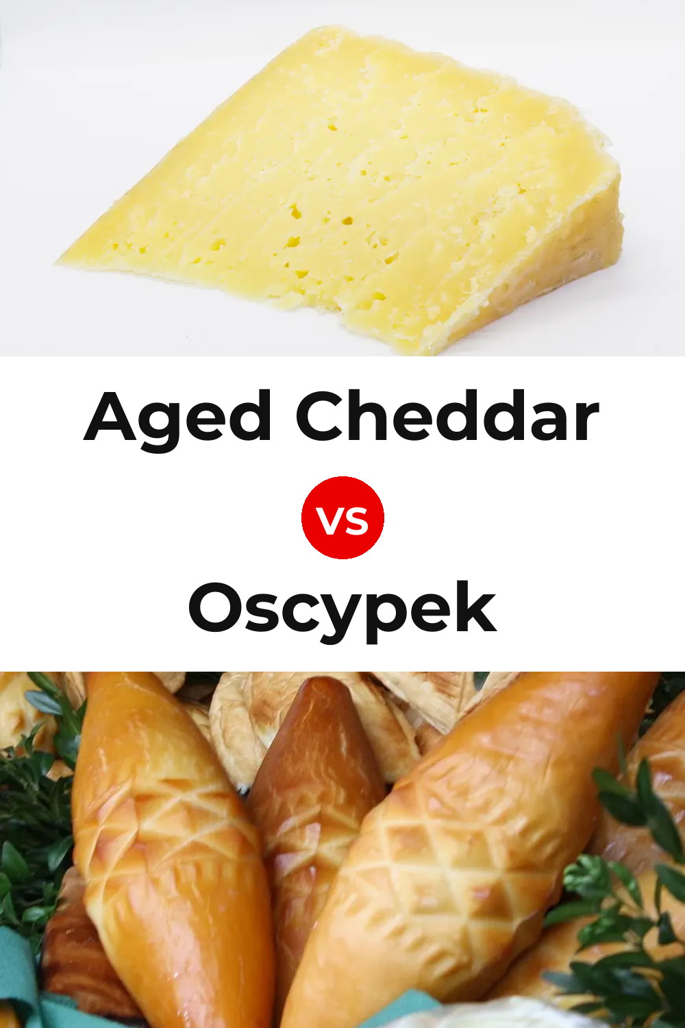 Aged Cheddar Cheese vs Oscypek Cheese Pinterest comparison
