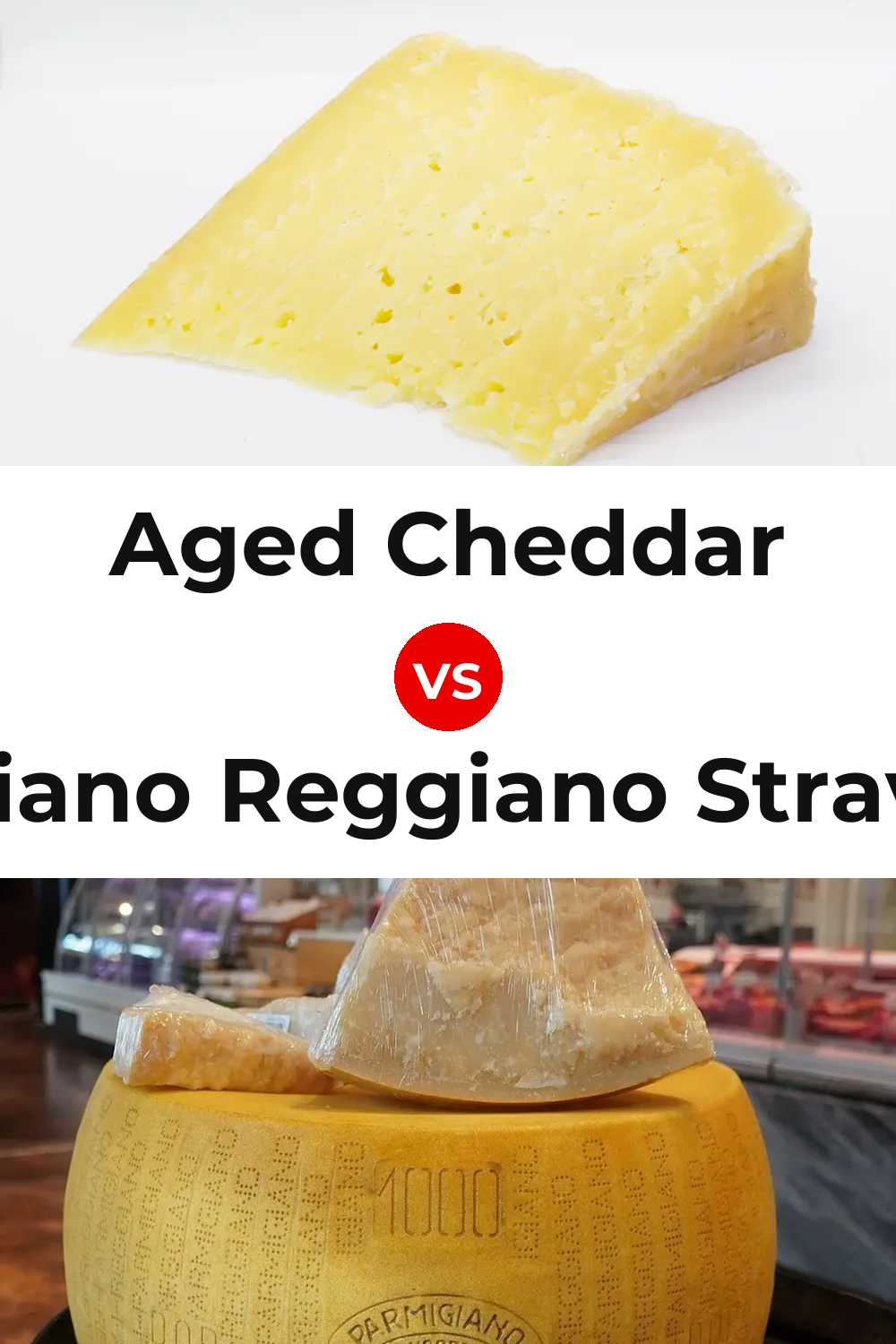 Aged Cheddar Cheese vs Parmigiano Reggiano Stravecchio Cheese Pinterest comparison