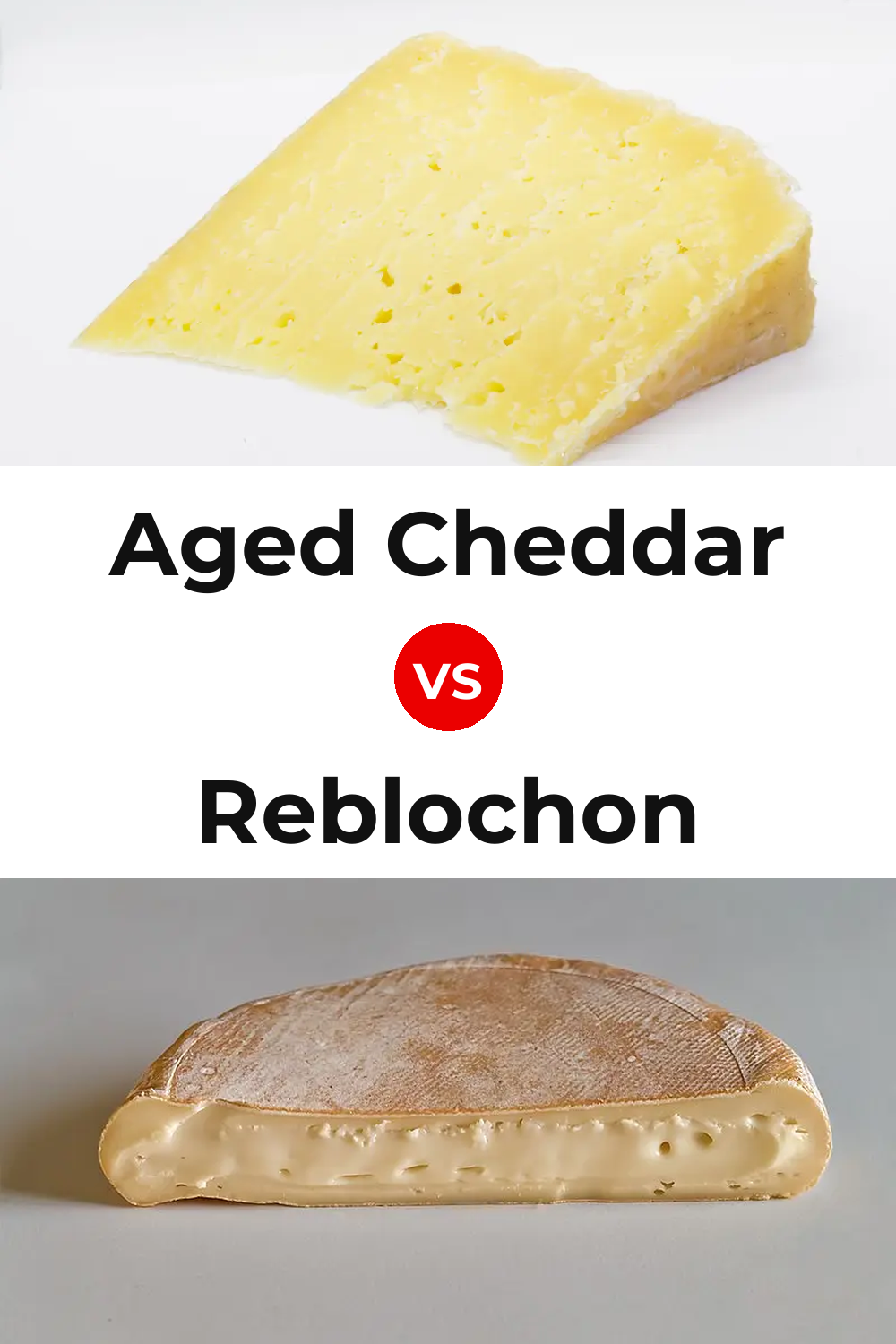 Aged Cheddar Cheese vs Reblochon Cheese Pinterest comparison