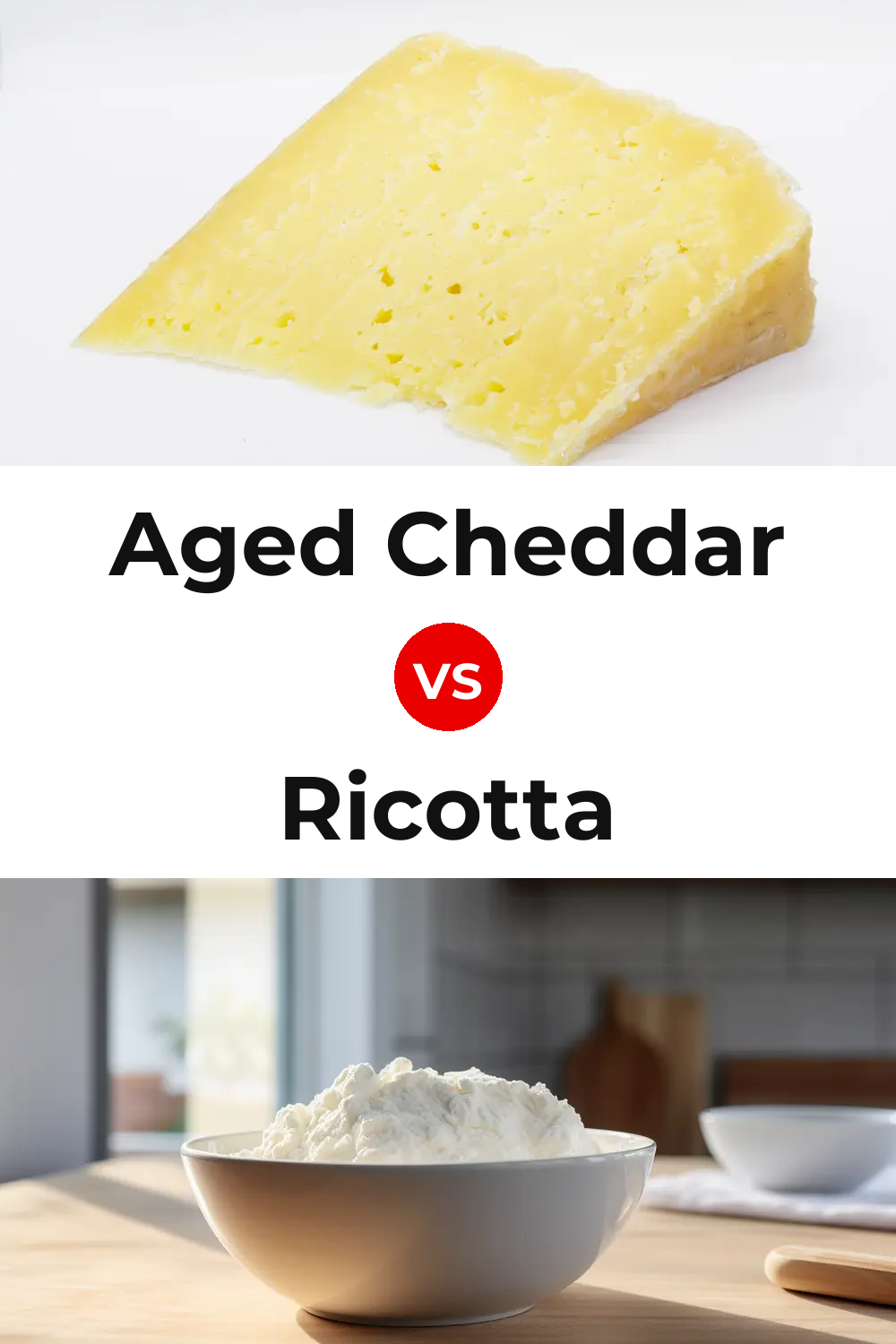 Aged Cheddar Cheese vs Ricotta Cheese Pinterest comparison