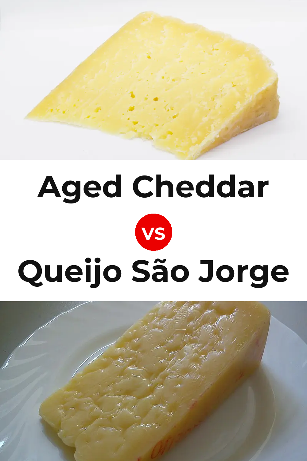 Aged Cheddar Cheese vs Queijo São Jorge Pinterest comparison