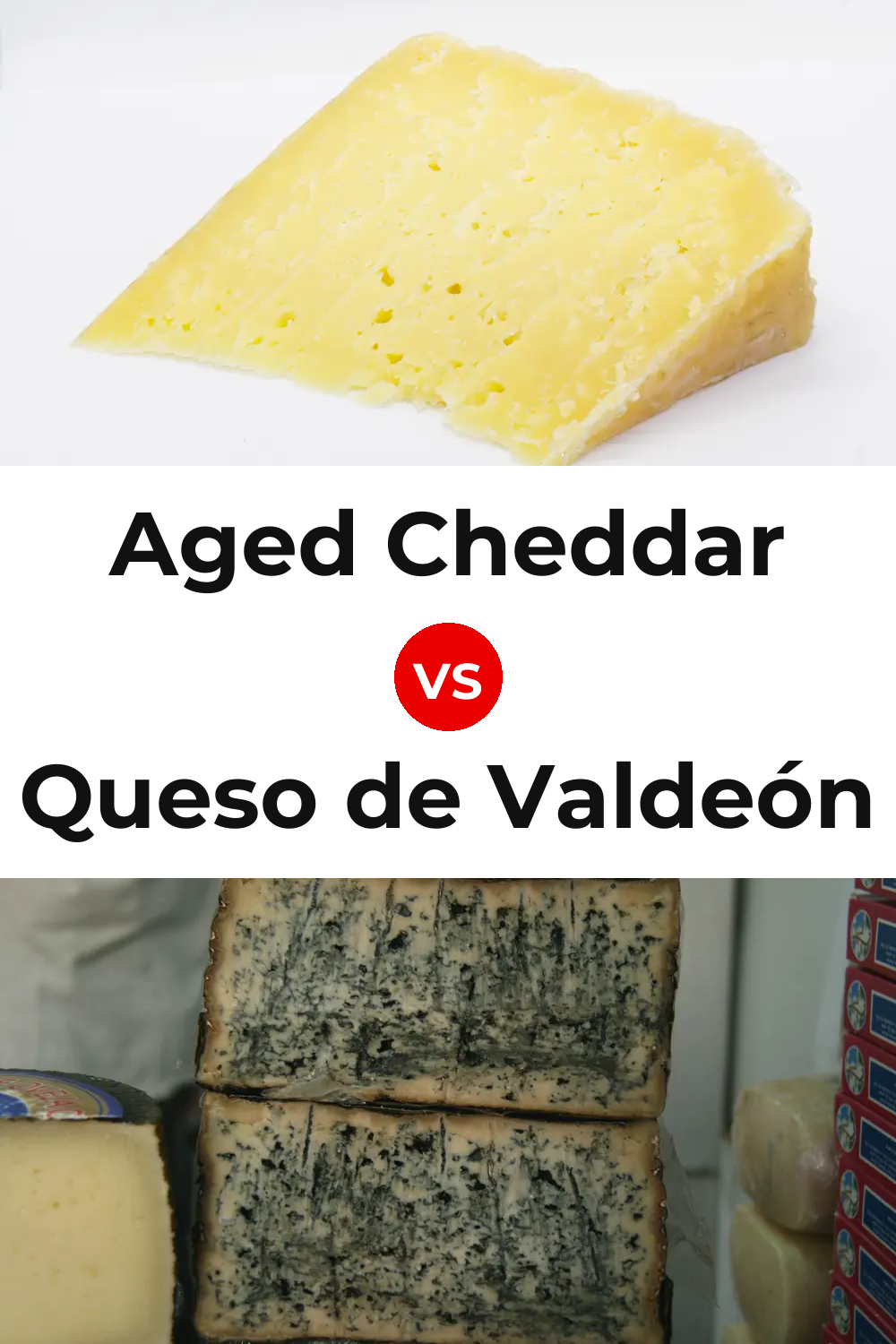 Aged Cheddar Cheese vs Queso de Valdeón Pinterest comparison
