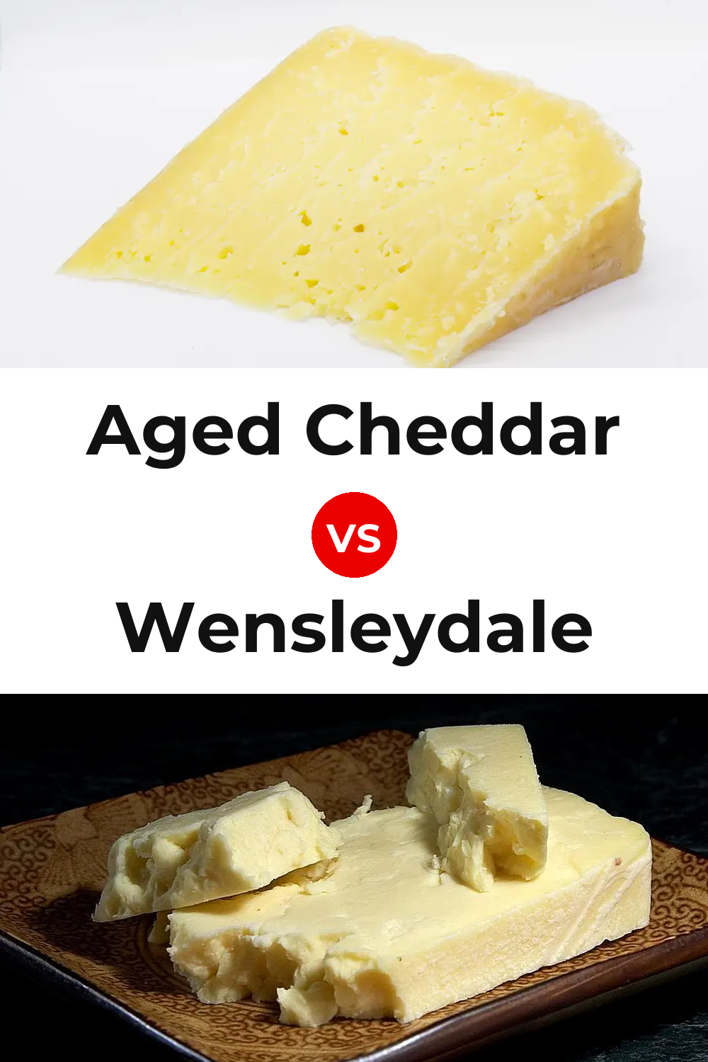 Aged Cheddar Cheese vs Wensleydale Cheese Pinterest comparison