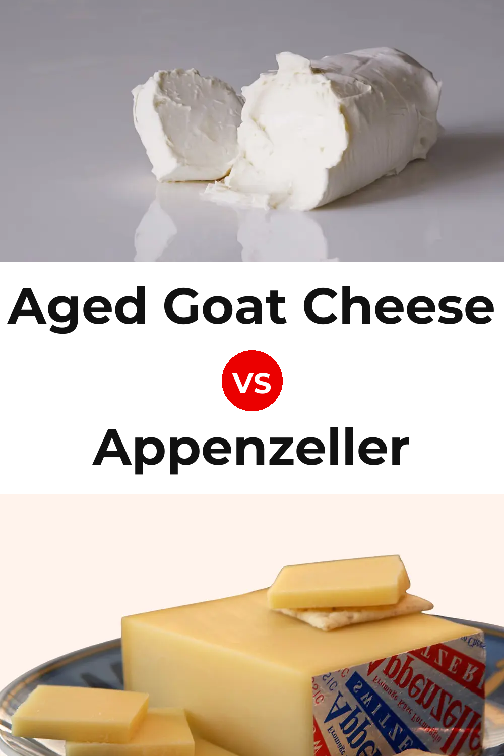 Aged Goat Cheese vs Appenzeller Cheese Pinterest comparison