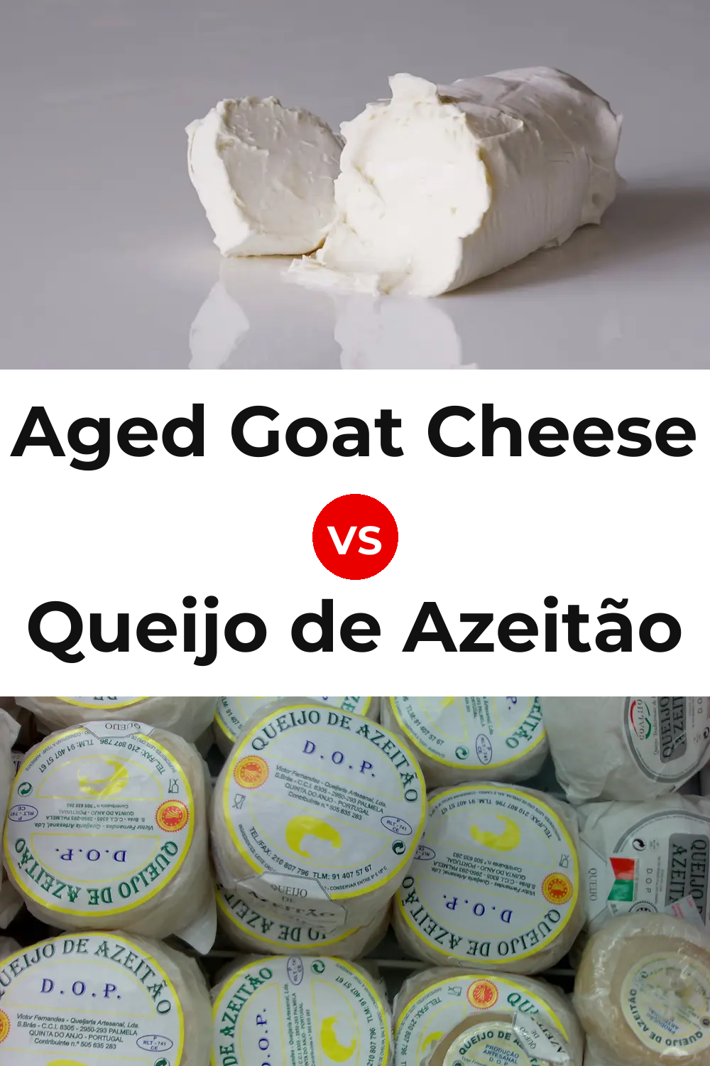 Aged Goat Cheese vs Queijo de Azeitão Pinterest comparison