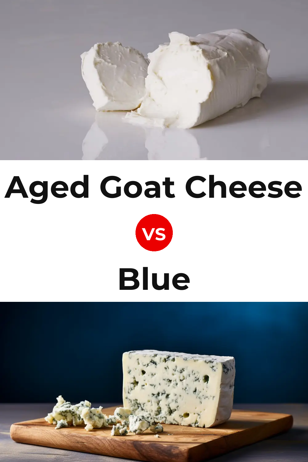 Aged Goat Cheese vs Blue Cheese Pinterest comparison