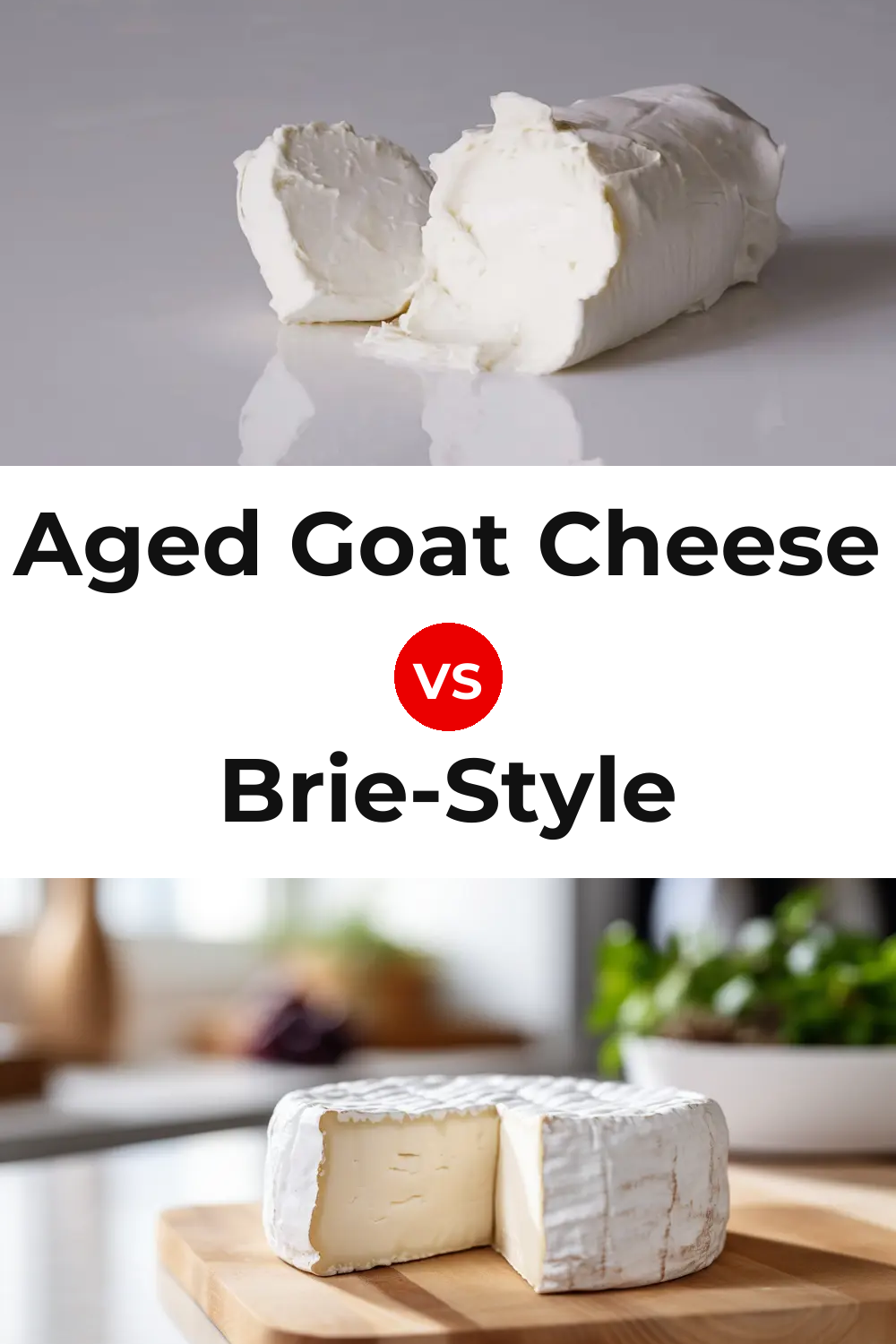 Aged Goat Cheese vs Brie-Style Cheese Pinterest comparison