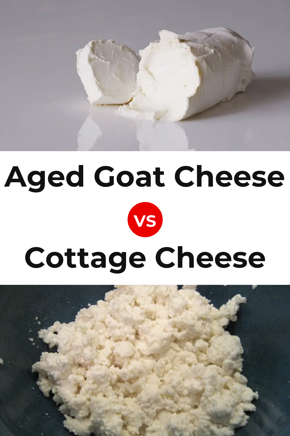 Aged Goat Cheese vs Cottage Cheese Pinterest comparison