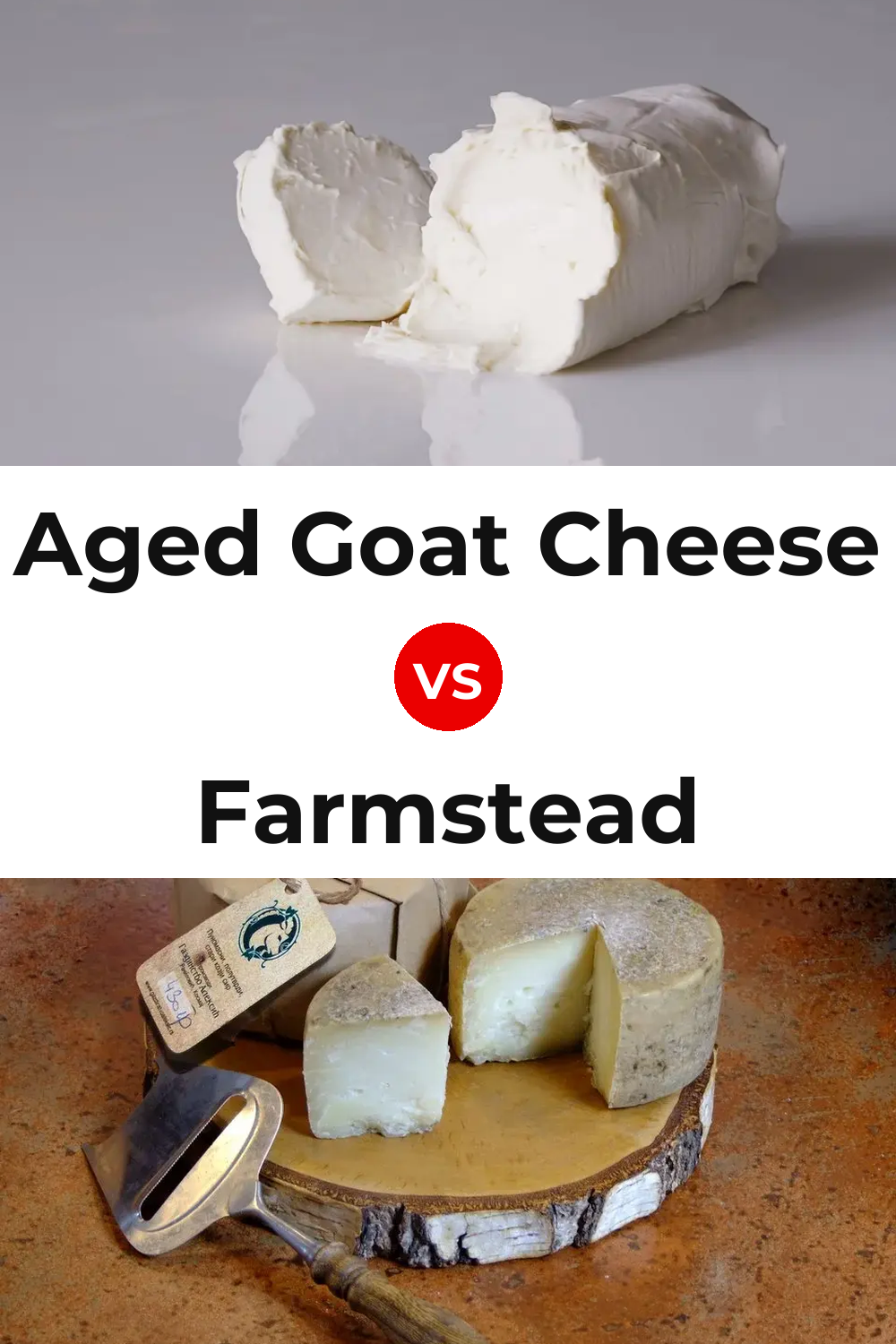 Aged Goat Cheese vs Farmstead Cheese Pinterest comparison