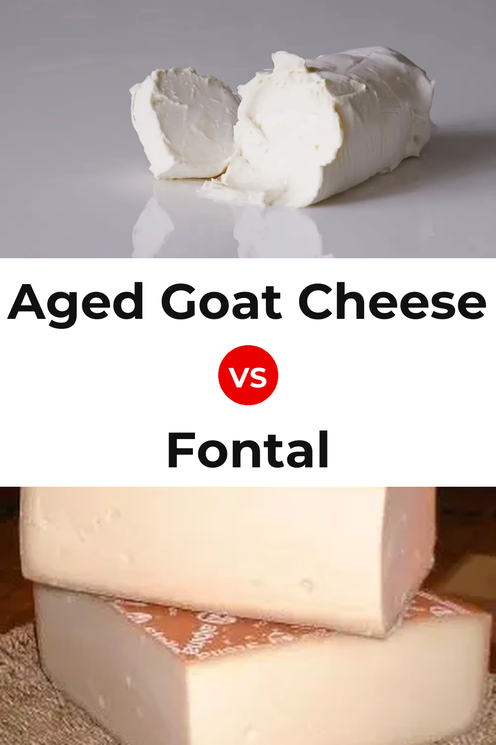Aged Goat Cheese vs Fontal Cheese Pinterest comparison