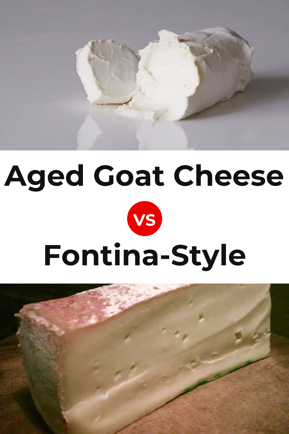 Aged Goat Cheese vs Fontina-Style Cheese Pinterest comparison