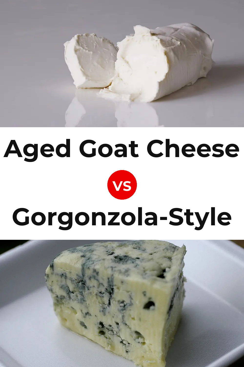 Aged Goat Cheese vs Gorgonzola-Style Cheese Pinterest comparison