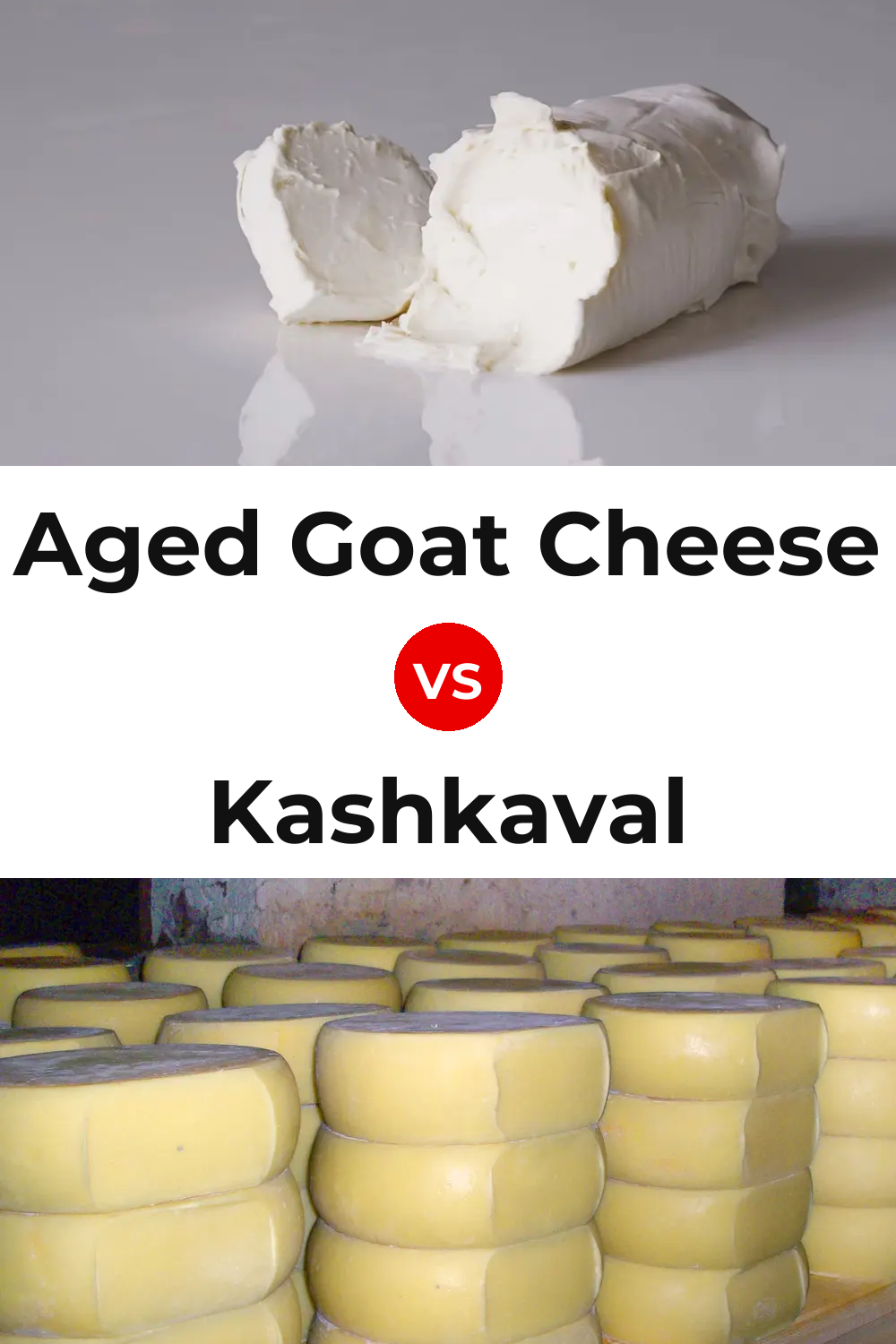 Aged Goat Cheese vs Kashkaval Cheese Pinterest comparison
