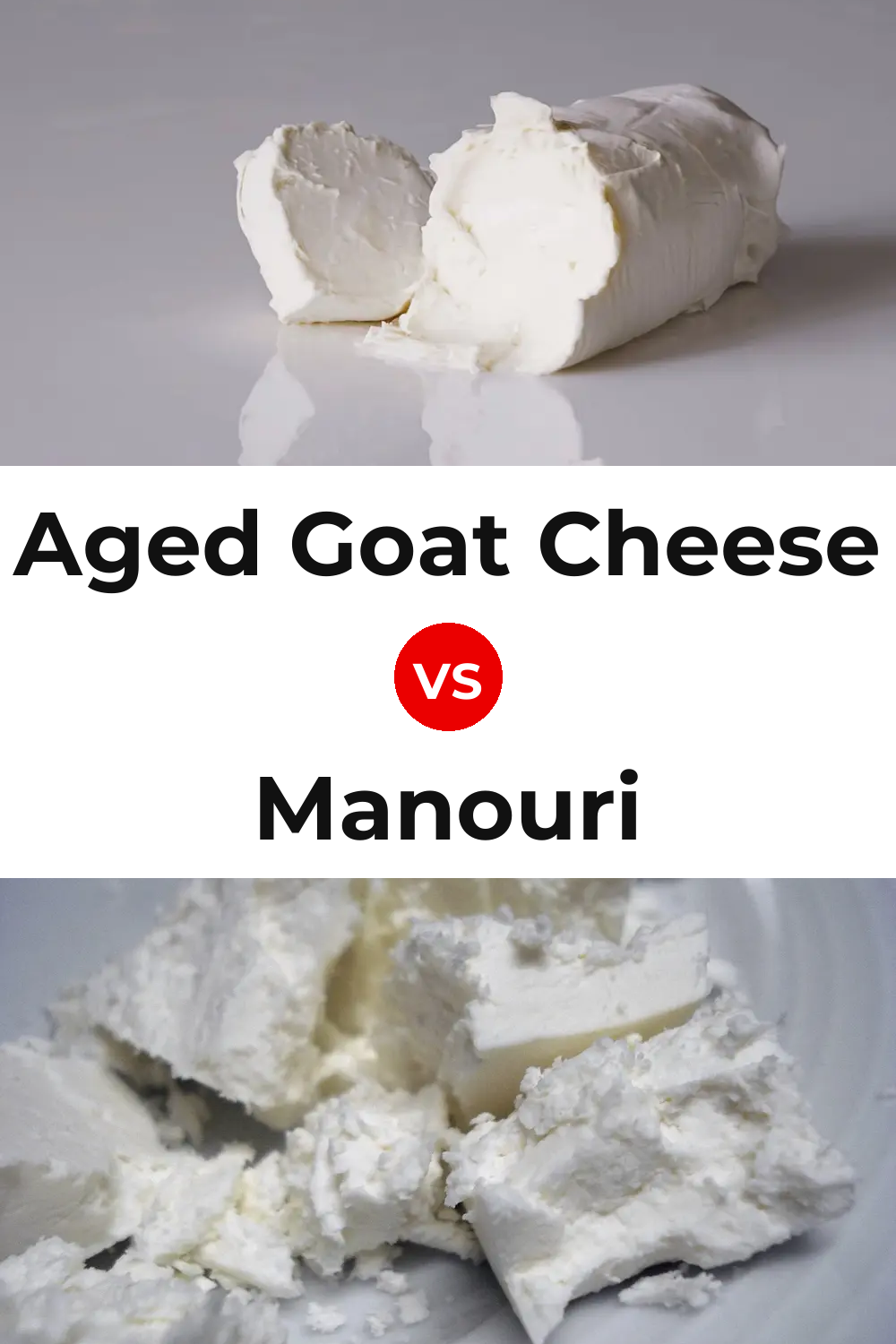 Aged Goat Cheese vs Manouri Cheese Pinterest comparison