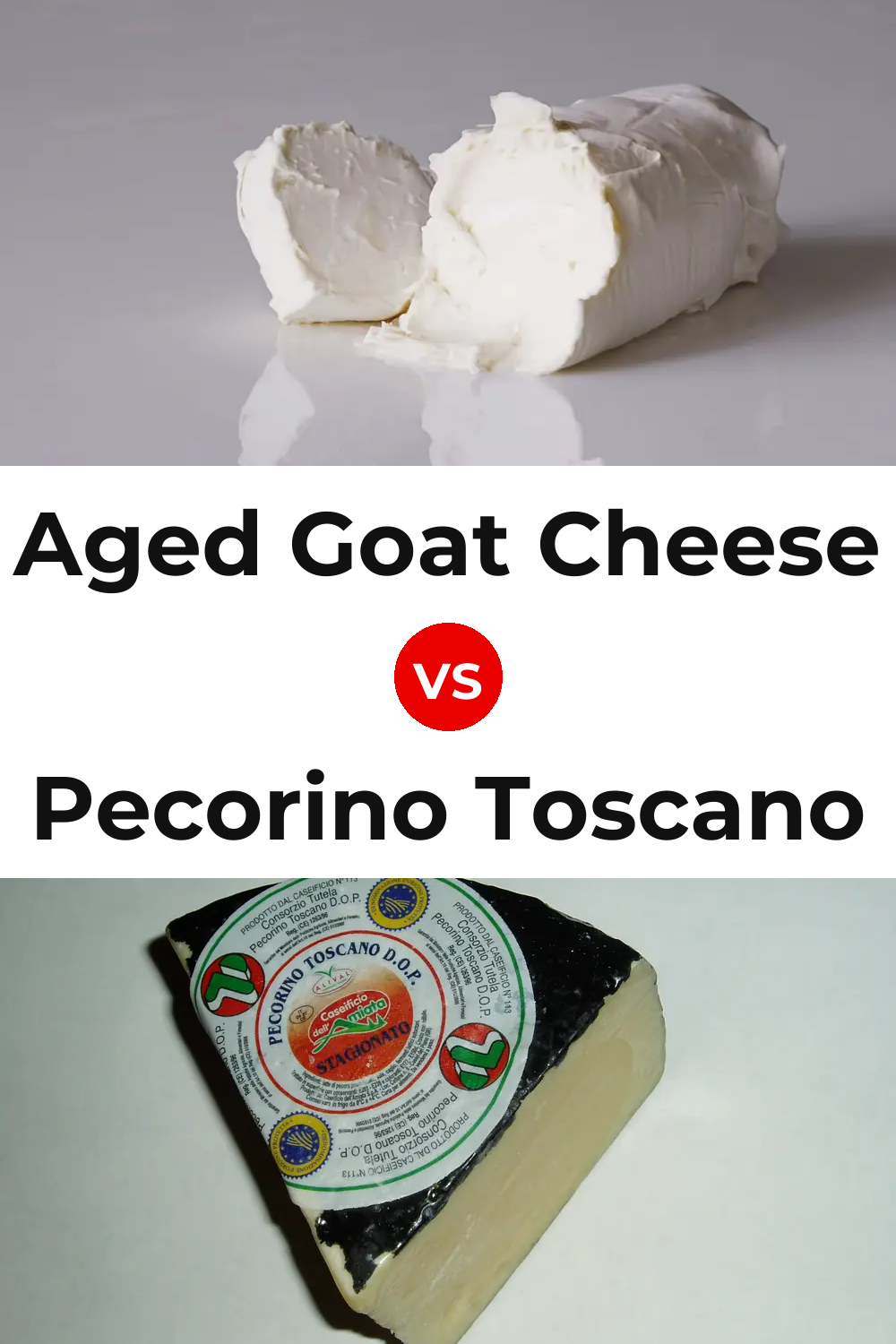 Aged Goat Cheese vs Pecorino Toscano Cheese Pinterest comparison