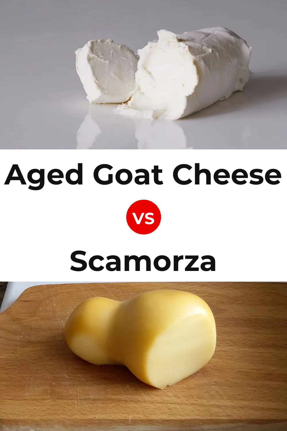 Aged Goat Cheese vs Scamorza Cheese Pinterest comparison