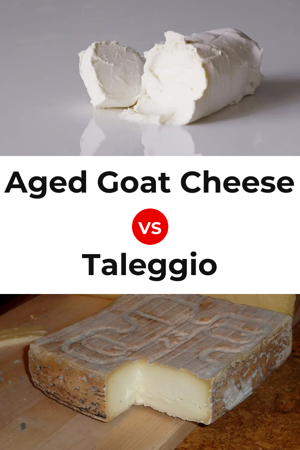 Aged Goat Cheese vs Taleggio Cheese Pinterest comparison