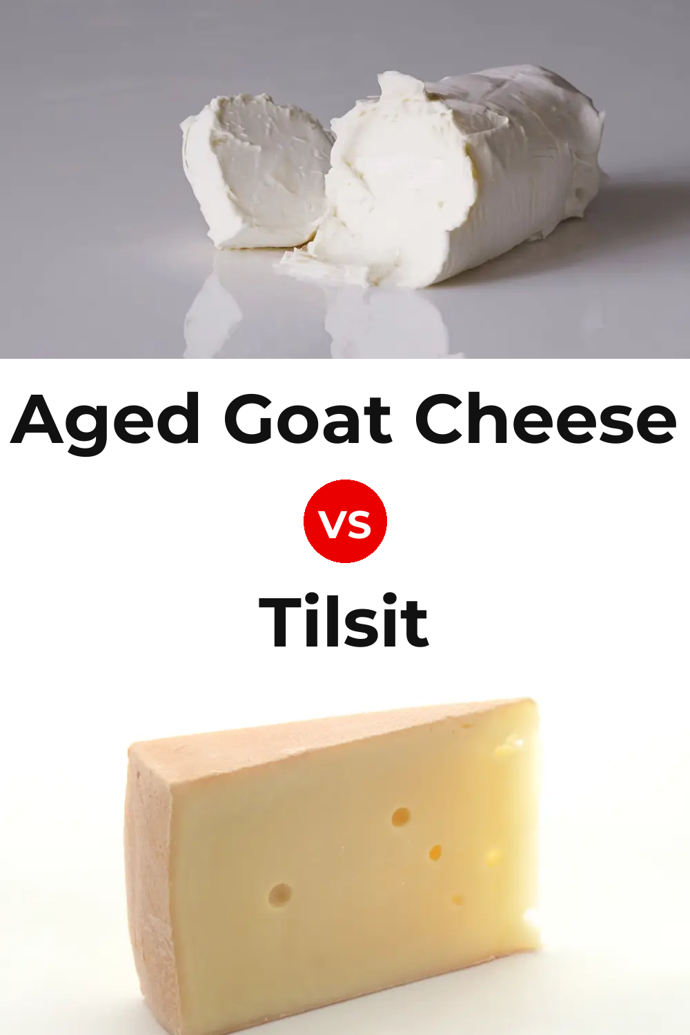 Aged Goat Cheese vs Tilsit Cheese Pinterest comparison