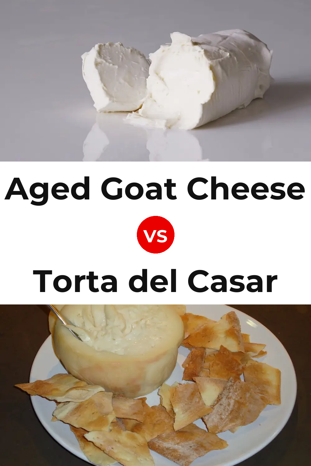 Aged Goat Cheese vs Torta del Casar Cheese Pinterest comparison