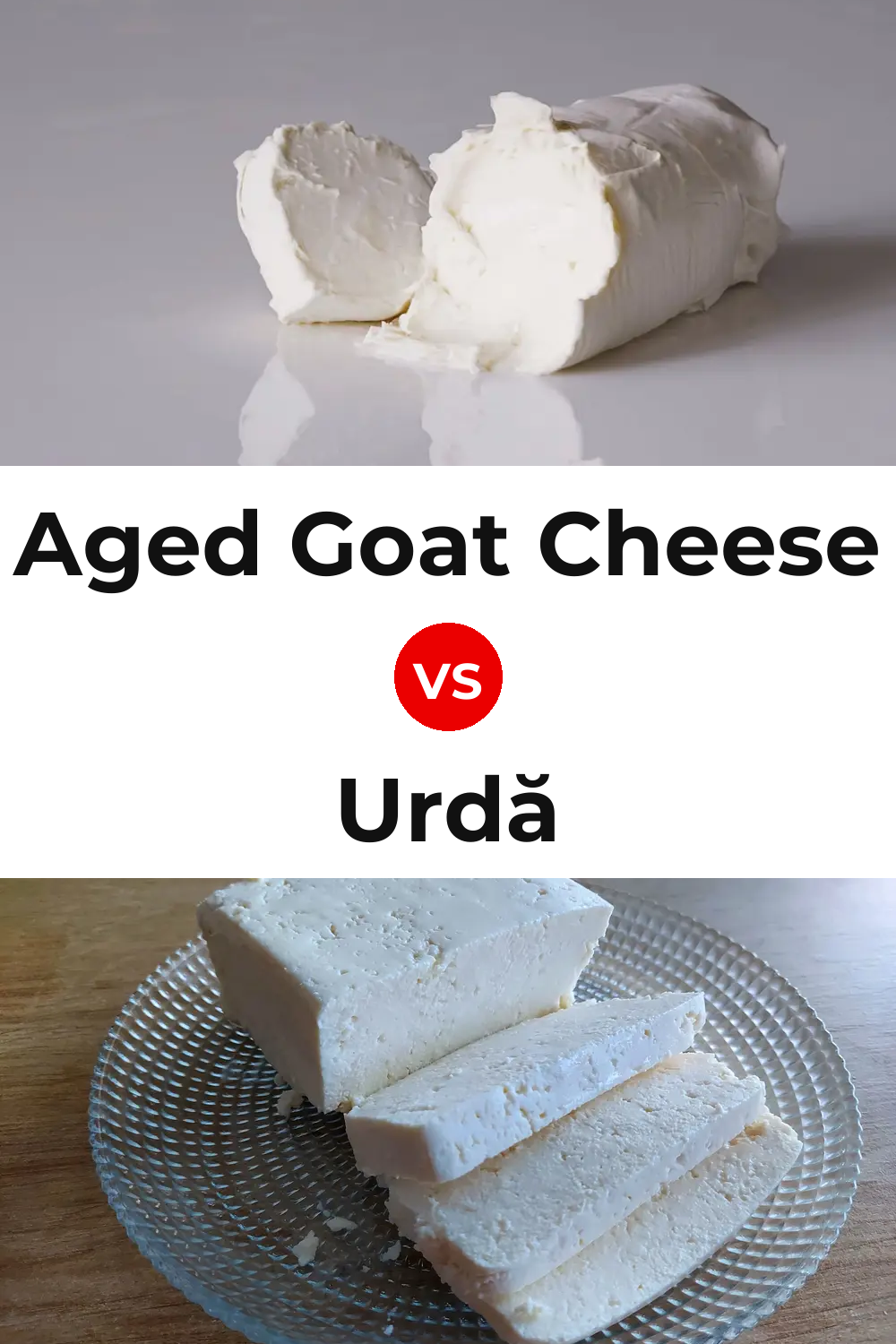 Aged Goat Cheese vs Urdă Cheese Pinterest comparison