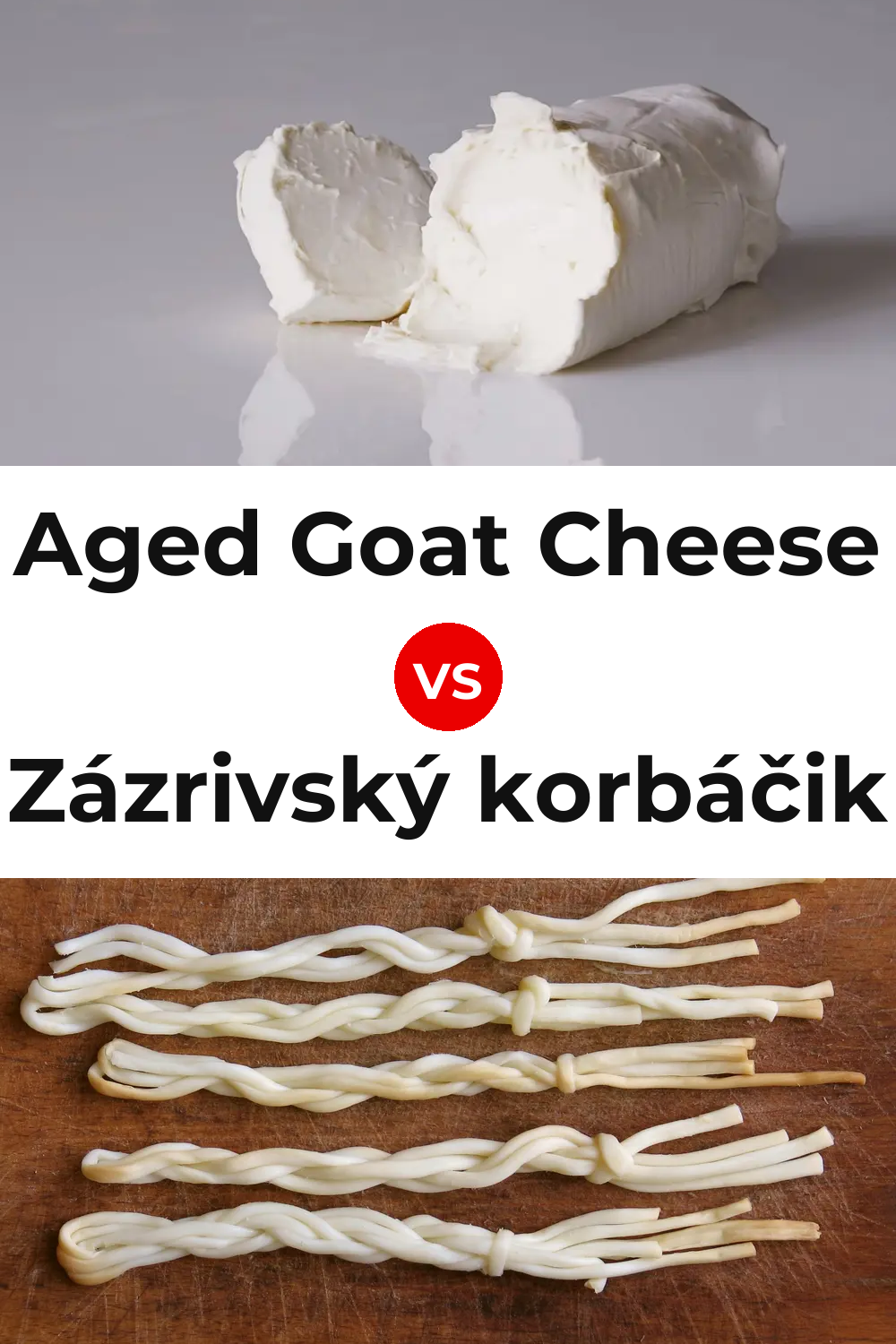 Aged Goat Cheese vs Zázrivský korbáčik Cheese Pinterest comparison