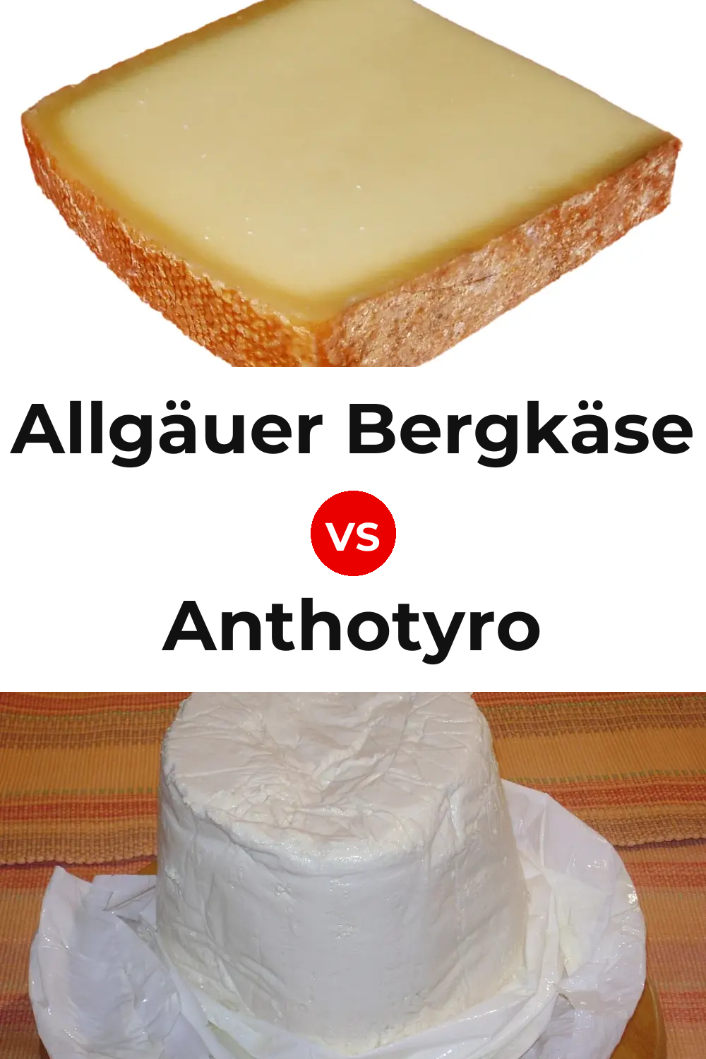 Allgäuer Bergkäse Cheese vs Anthotyro Cheese Pinterest comparison