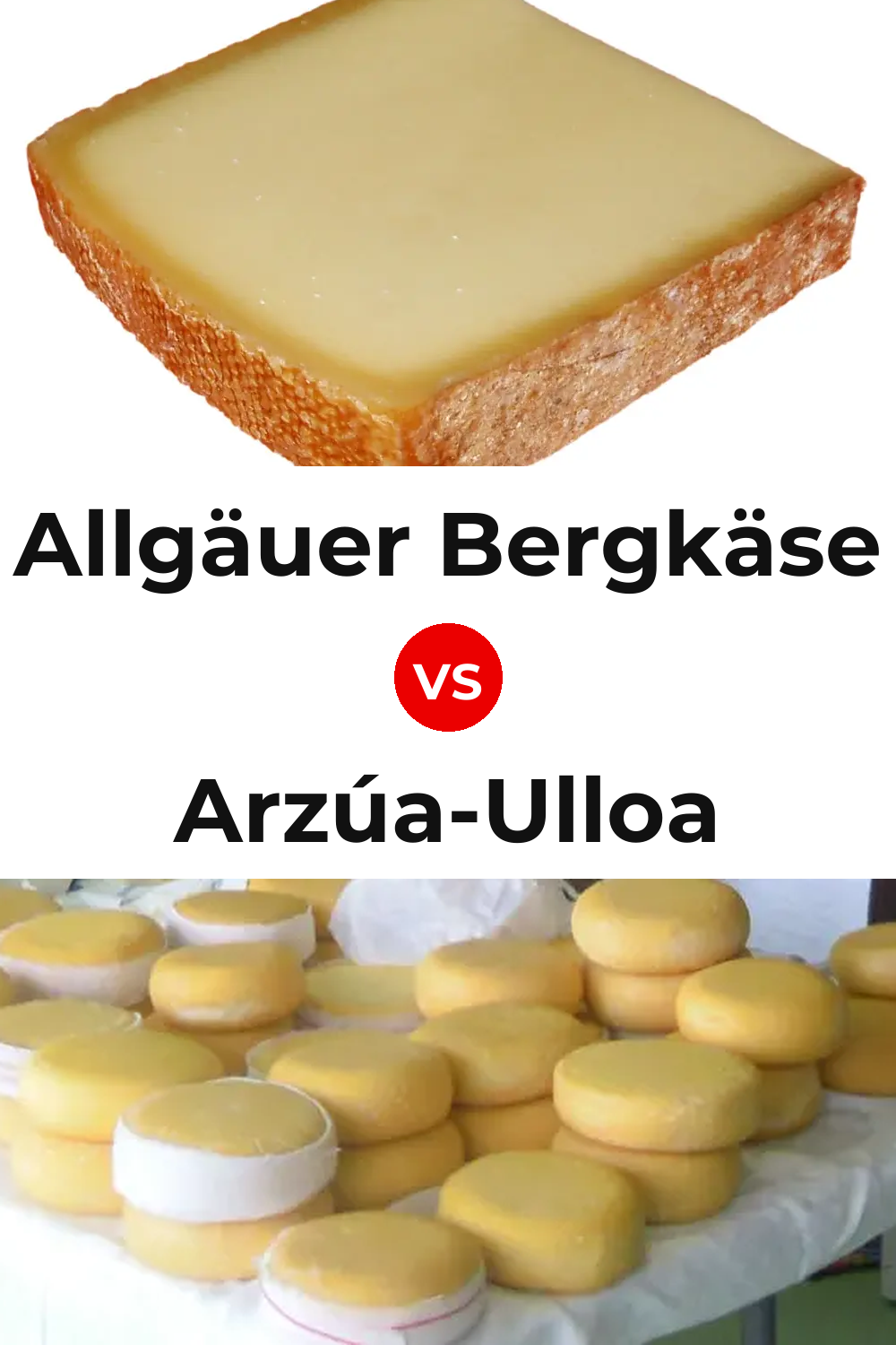 Allgäuer Bergkäse Cheese vs Arzúa-Ulloa Cheese Pinterest comparison