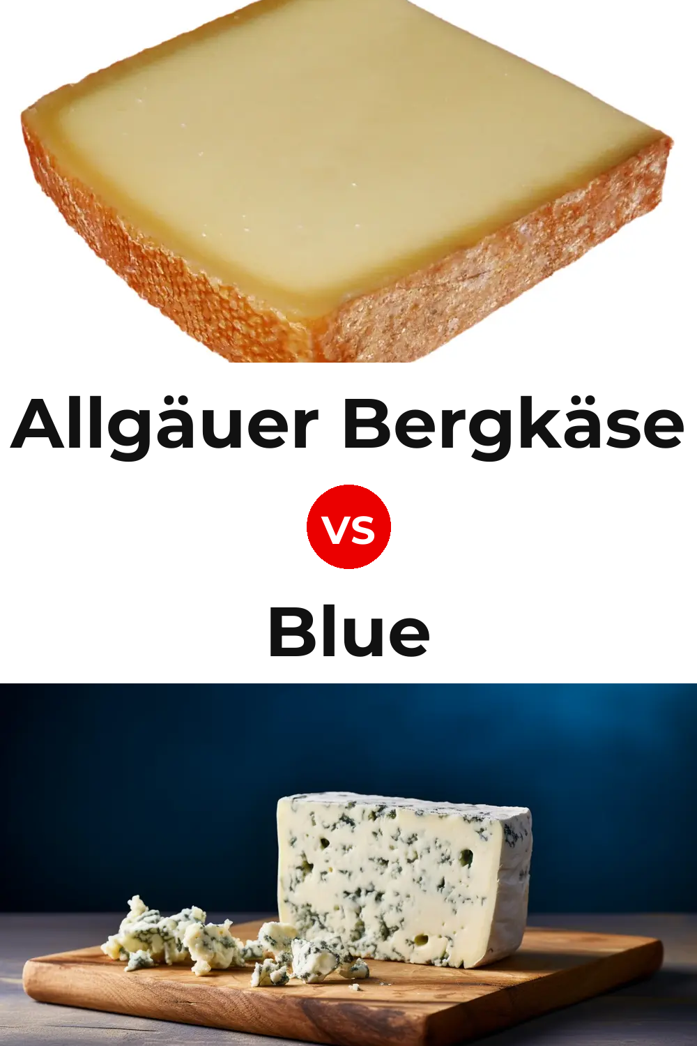 Allgäuer Bergkäse Cheese vs Blue Cheese Pinterest comparison