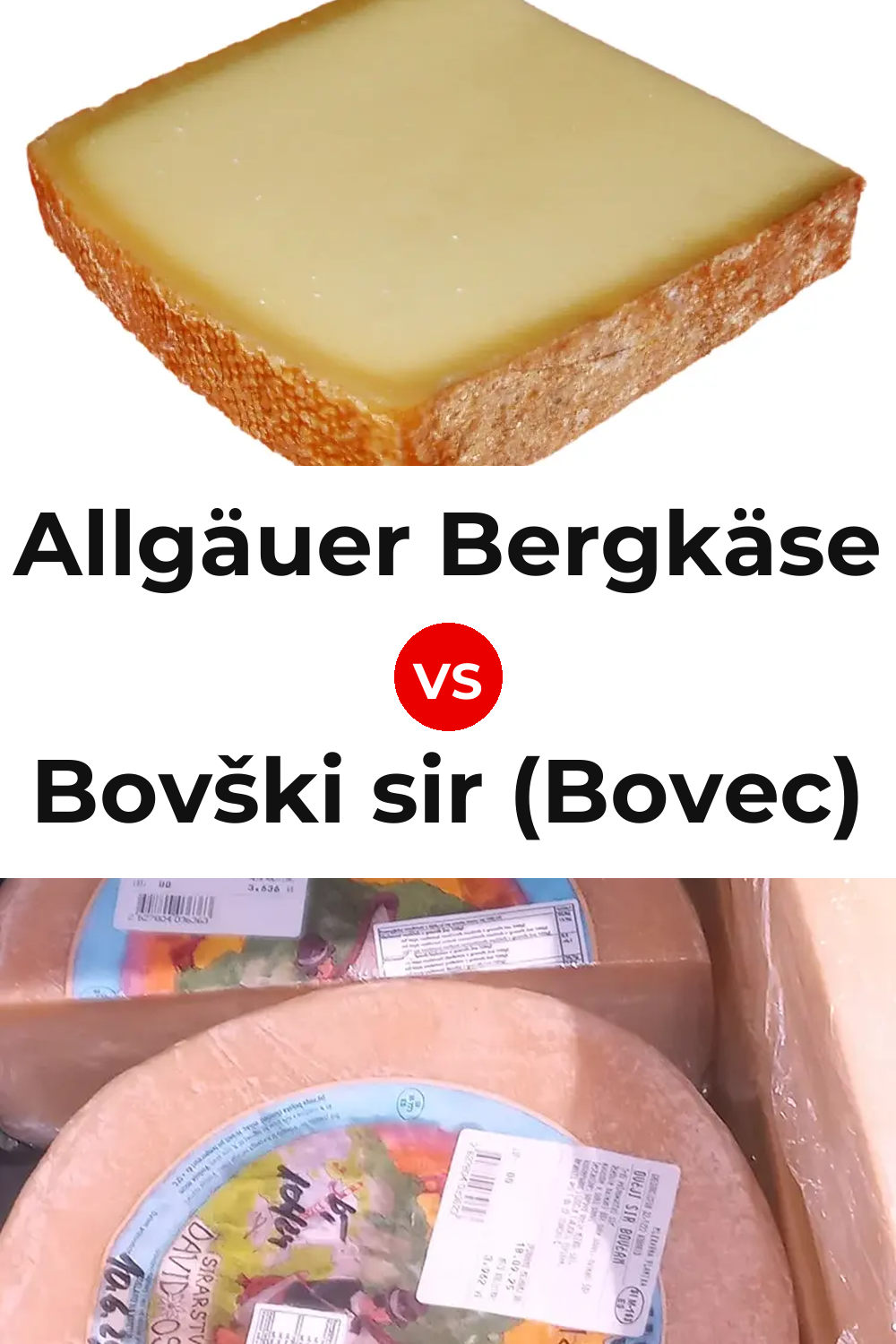 Allgäuer Bergkäse Cheese vs Bovški sir (Bovec) Cheese Pinterest comparison