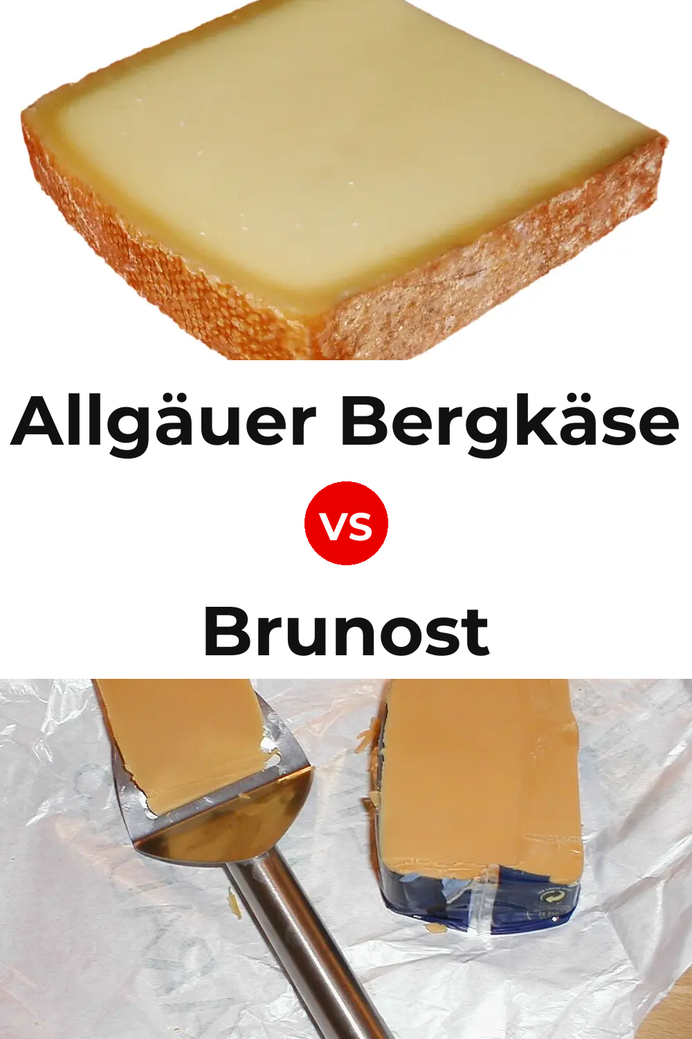 Allgäuer Bergkäse Cheese vs Brunost Cheese Pinterest comparison