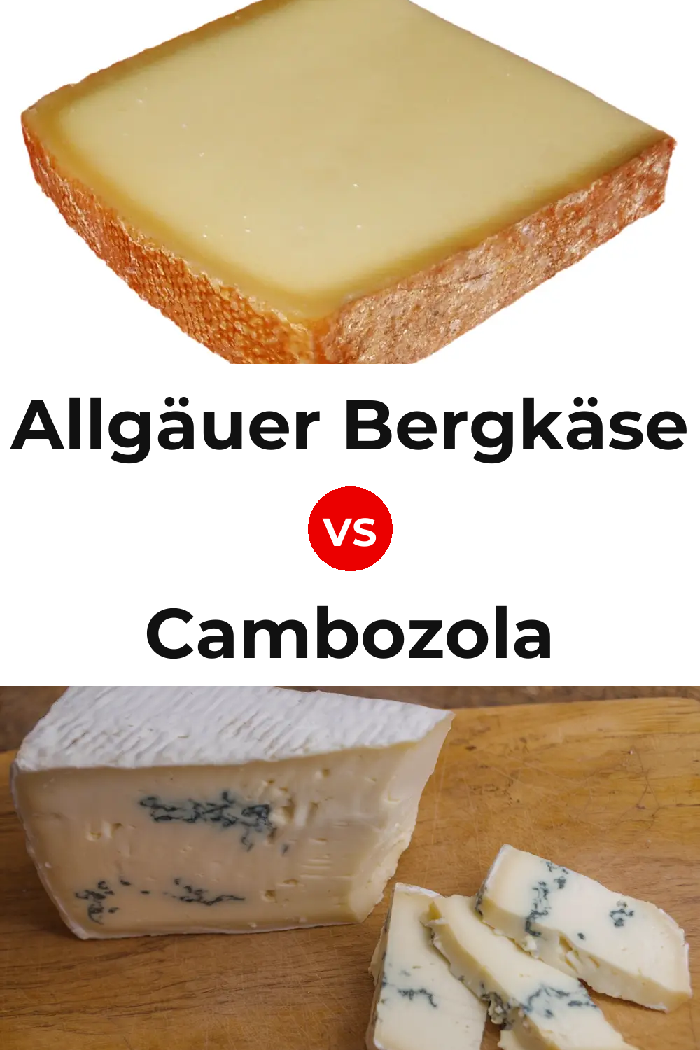 Allgäuer Bergkäse Cheese vs Cambozola Cheese Pinterest comparison