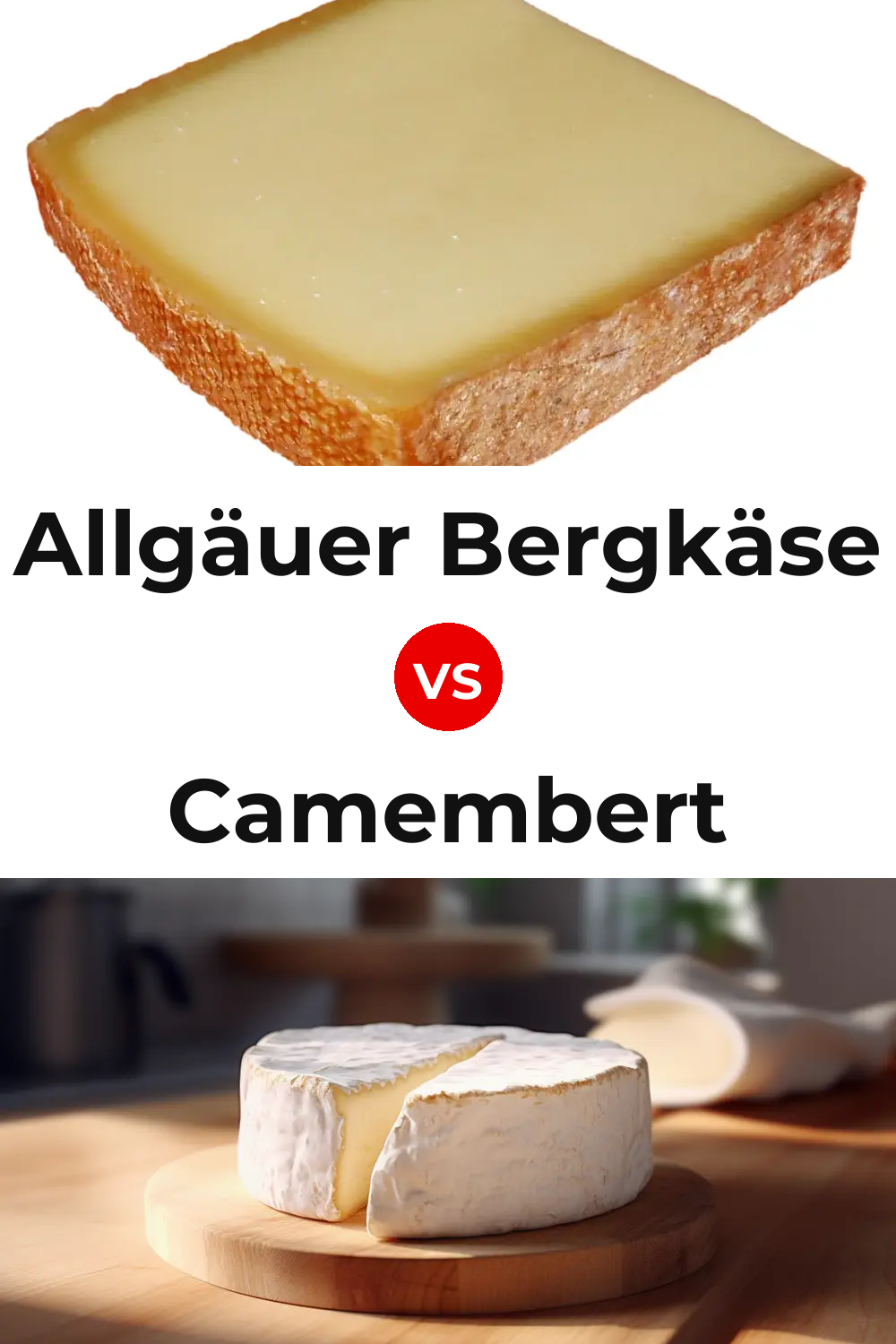 Allgäuer Bergkäse Cheese vs Camembert Cheese Pinterest comparison
