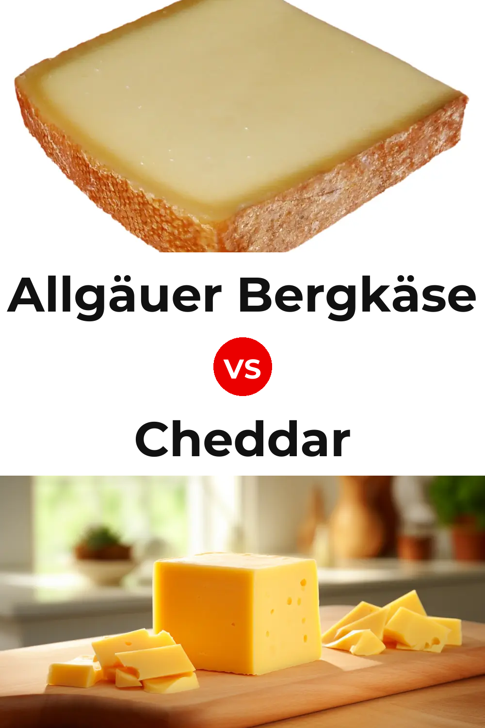 Allgäuer Bergkäse Cheese vs Cheddar Cheese Pinterest comparison