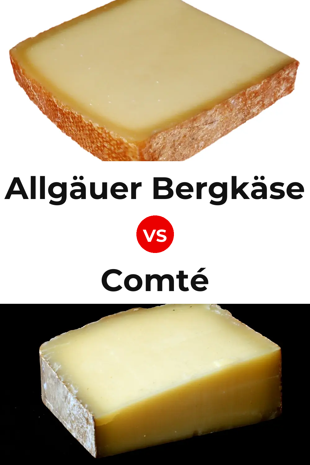 Allgäuer Bergkäse Cheese vs Comté Cheese Pinterest comparison