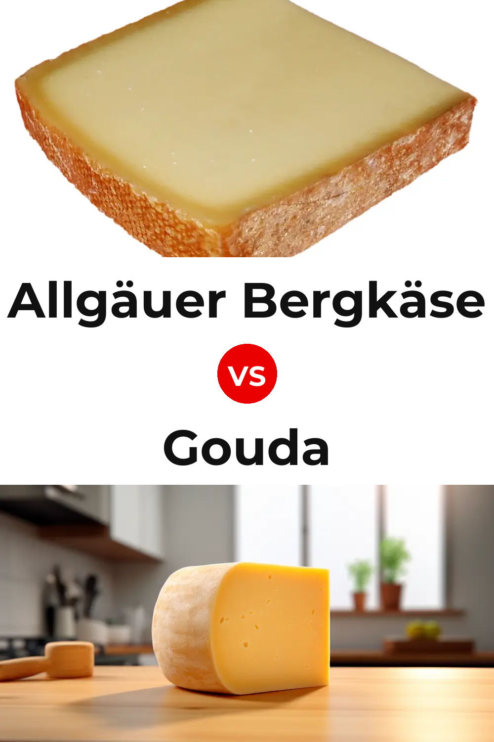 Allgäuer Bergkäse Cheese vs Gouda Cheese Pinterest comparison
