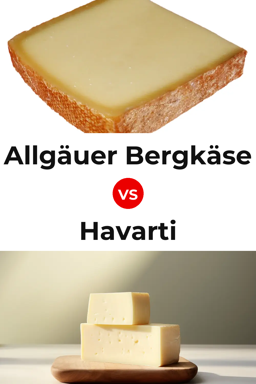 Allgäuer Bergkäse Cheese vs Havarti Cheese Pinterest comparison