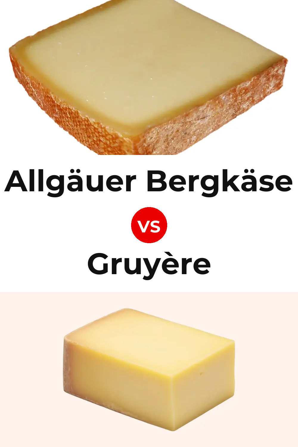 Allgäuer Bergkäse Cheese vs Gruyère Cheese Pinterest comparison